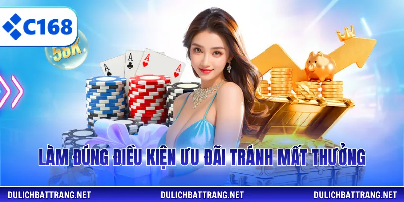 Làm đúng điều kiện ưu đãi tránh mất thưởng